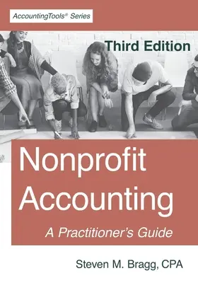 Nonprofit Accounting: Třetí vydání: Průvodce pro praxi - Nonprofit Accounting: Third Edition: A Practitioner's Guide