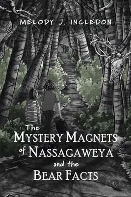 A Nassagaweya rejtélyes mágnesei és a medvetények - The Mystery Magnets of Nassagaweya and the Bear Facts