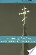 Az amerikai protestantizmus elveszett lelke - The Lost Soul of American Protestantism