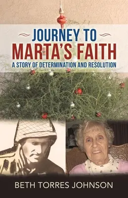 Utazás Marta hitéhez: Az elszántság és az elhatározás története - Journey to Marta's Faith: A Story of Determination and Resolution