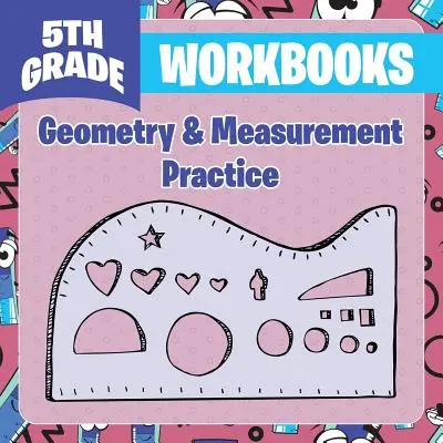 5. osztályos munkafüzetek: Geometria és mérési gyakorlatok - 5th Grade Workbooks: Geometry & Measurement Practice