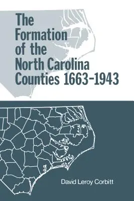 Az észak-karolinai megyék kialakulása, 1663-1943 - The Formation of the North Carolina Counties, 1663-1943