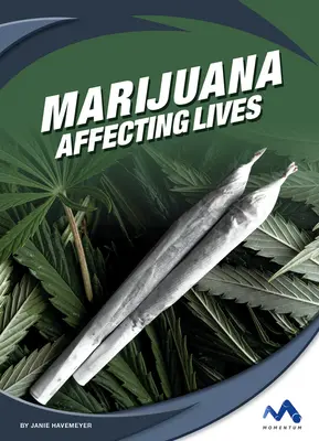 Marihuána: Affecting Lives - Marijuana: Affecting Lives