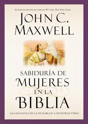 Sabidura de Mujeres En La Biblia (A nők bibliai titkai) - Sabidura de Mujeres En La Biblia