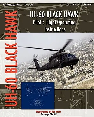 UH-60 Black Hawk pilóta repülési üzemeltetési kézikönyve - UH-60 Black Hawk Pilot's Flight Operating Manual