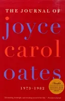 Joyce Carol Oates naplója: 1973-1982 - The Journal of Joyce Carol Oates: 1973-1982