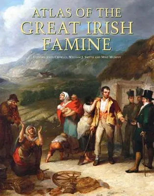 A nagy ír éhínség atlasza - Atlas of the Great Irish Famine