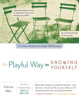 Játékos út önmagunk megismeréséhez: Kreatív munkafüzet az önfelfedezéshez - The Playful Way to Knowing Yourself: A Creative Workbook to Inspire Self-Discovery