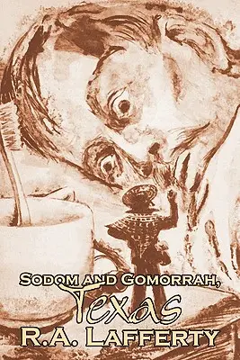 Szodoma és Gomorra, Texas by R. A. Lafferty, Science Fiction, fantasy - Sodom and Gomorrah, Texas by R. A. Lafferty, Science Fiction, Fantasy