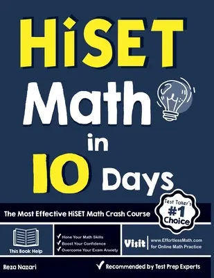 HiSET Matematika 10 nap alatt: A leghatékonyabb HiSET Matematika gyorstalpaló tanfolyam - HiSET Math in 10 Days: The Most Effective HiSET Math Crash Course