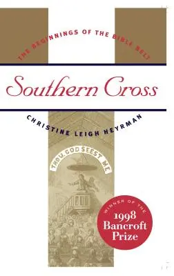 Déli kereszt: A bibliai öv kezdetei - Southern Cross: The Beginnings of the Bible Belt