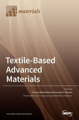 Textilalapú fejlett anyagok: Szerkezet, tulajdonságok és alkalmazások - Textile-Based Advanced Materials: Construction, Properties and Applications