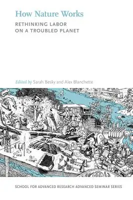 Hogyan működik a természet: A munka újragondolása egy problémás bolygón - How Nature Works: Rethinking Labor on a Troubled Planet