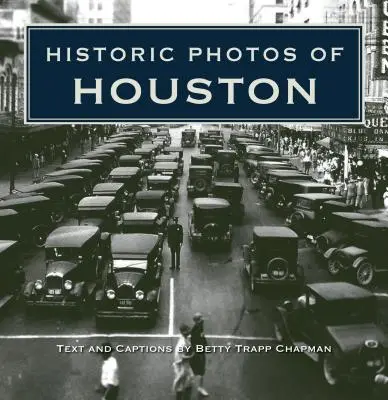 Houston történelmi fotói - Historic Photos of Houston