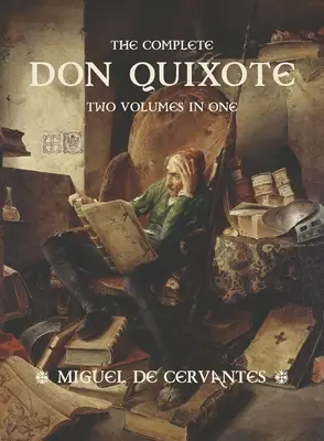 A teljes Don Quijote: Két kötet egyben - The Complete Don Quixote: Two Volumes in One