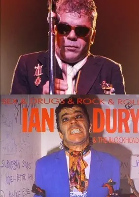 Ian Dury & the Blockheads: Szex & Drogok & Rock & Roll - Ian Dury & the Blockheads: Sex & Drugs & Rock & Roll