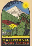 California Place Names, 40th Anniversary Edition: A jelenlegi földrajzi nevek eredete és etimológiája - California Place Names, 40th Anniversary Edition: The Origin and Etymology of Current Geographical Names