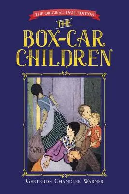 The Box-Car Children: Az eredeti 1924-es kiadás - The Box-Car Children: The Original 1924 Edition