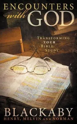 Találkozások Istennel: A bibliatanulmányozás átalakítása - Encounters with God: Transforming Your Bible Study