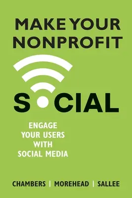 Tegye a nonprofit szervezetét szociális jellegűvé: A felhasználók bevonása a közösségi médiával - Make Your Nonprofit Social: Engage Your Users With Social Media