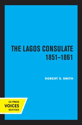 A lagosi konzulátus 1851-1861 - The Lagos Consulate 1851 - 1861