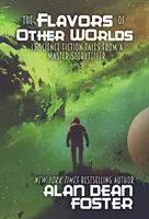 Más világok ízei: 13 sci-fi történet egy mesteri mesemondótól - The Flavors of Other Worlds: 13 Science Fiction Tales from a Master Storyteller