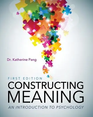 A jelentés megkonstruálása: Bevezetés a pszichológiába - Constructing Meaning: An Introduction to Psychology