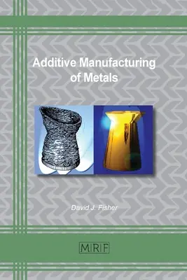 Fémek additív gyártása - Additive Manufacturing of Metals