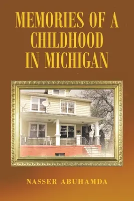 Egy michigani gyermekkor emlékei - Memories of a Childhood in Michigan