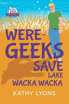 A Were-Geeks megmenti a Wacka Wacka tavat - Were-Geeks Save Lake Wacka Wacka