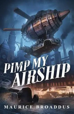 Pimp My Airship: A Naptown by Airship Novel