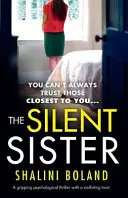 A csendes nővér: Egy lebilincselő pszichológiai thriller, szöget rágó fordulattal. - The Silent Sister: A gripping psychological thriller with a nailbiting twist