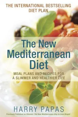 Az új mediterrán étrend: Étkezési tervek és receptek a karcsúbb és egészségesebb élethez - The New Mediterranean Diet: Meal Plans and Recipes for a Slimmer and Healthier Life