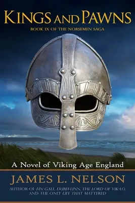 Királyok és gyalogok: Regény a viking kori Angliából - Kings and Pawns: A Novel of Viking Age England