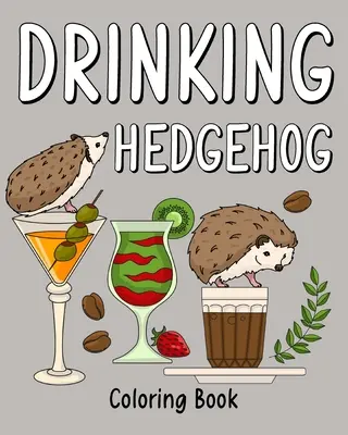 Ivó süni színező könyv - Drinking Hedgehog Coloring Book