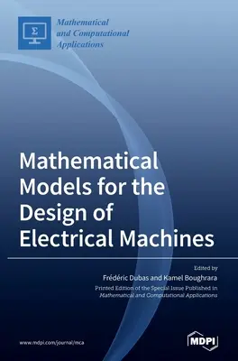 Matematikai modellek az elektromos gépek tervezéséhez - Mathematical Models for the Design of Electrical Machines