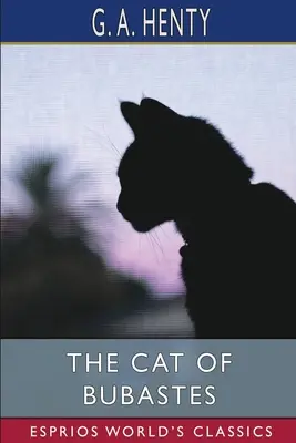 Bubastes macskája (Esprios klasszikusok) - The Cat of Bubastes (Esprios Classics)