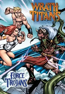 A titánok haragja: A trójaiak ereje: Trade Paperback - Wrath of the Titans: Force of the Trojans: Trade Paperback