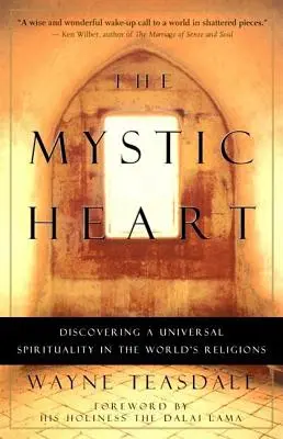 A misztikus szív: Az egyetemes spiritualitás felfedezése a világvallásokban - The Mystic Heart: Discovering a Universal Spirituality in the World's Religions