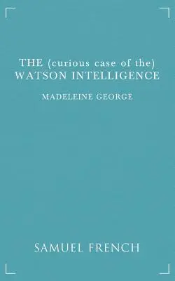 A (Watson intelligenciájának különös esete) - The (Curious Case of The) Watson Intelligence