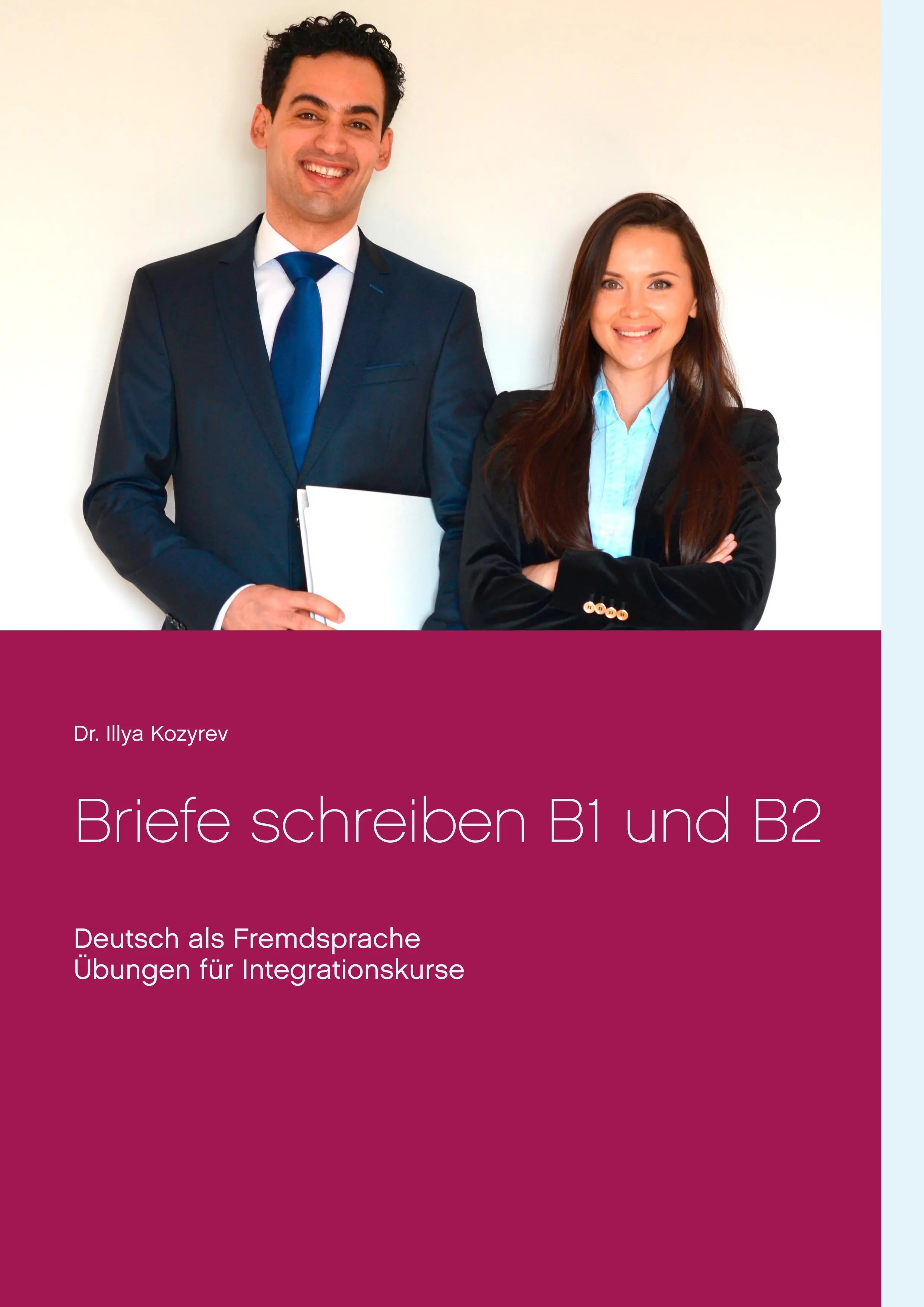 B1 és B2 levelek írása: A német mint idegen nyelv, gyakorlatok integrációs kurzusok számára - Briefe schreiben B1 und B2: Deutsch als Fremdsprache, bungen fr Integrationskurse