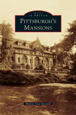 Pittsburghi kúriák - Pittsburgh's Mansions