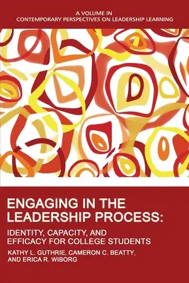 A vezetői folyamatokba való bekapcsolódás: Identitás, kapacitás és hatékonyság a főiskolai hallgatók számára - Engaging in the Leadership Process: Identity, Capacity, and Efficacy for College Students