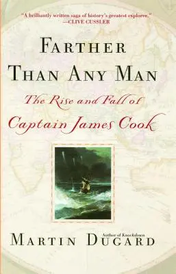 Messzebbre, mint bárki más: James Cook kapitány felemelkedése és bukása - Farther Than Any Man: The Rise and Fall of Captain James Cook