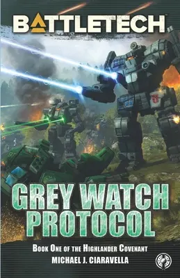 BattleTech: Grey Watch Protocol (A Highlander Covenant első könyve) - BattleTech: Grey Watch Protocol (Book One of The Highlander Covenant)