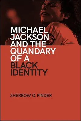 Michael Jackson és a fekete identitás dilemmája - Michael Jackson and the Quandary of a Black Identity