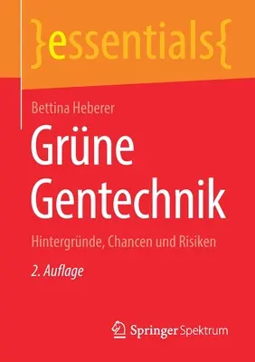 Grne Gentechnik: Hintergrnde, Chancen Und Risiken