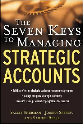 A stratégiai számlák kezelésének hét kulcsa - The Seven Keys to Managing Strategic Accounts