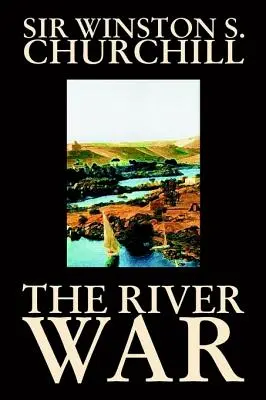 The River War by Winston S. Churchill, Történelem - The River War by Winston S. Churchill, History