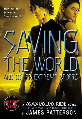 A világ megmentése és más extrém sportok: A Maximum Ride regénye - Saving the World and Other Extreme Sports: A Maximum Ride Novel